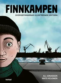 Finnkampen : Sverigefinnarnas illustrerade historia