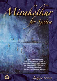 Mirakelkur för Själen - Indigo boken