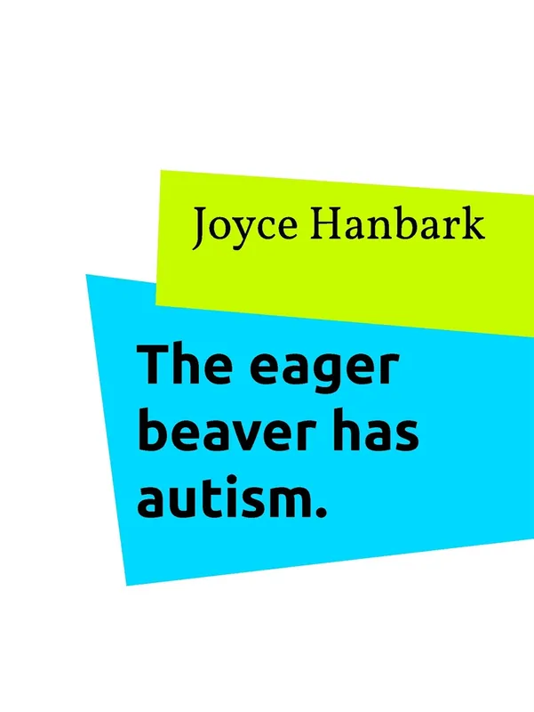 The eager beaver has autism., E-bok