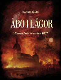 Åbo i lågor : minnen från branden 1827