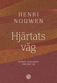 Hjärtats väg : öknens andlighet för vår tid