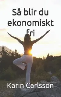 Så blir du ekonomiskt fri