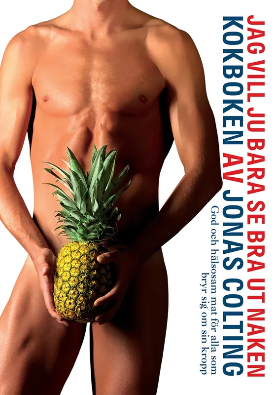Jag vill ju bara se bra ut naken-kokboken (Epub2), E-bok
