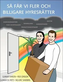 Så får vi fler och billigare hyresrätter