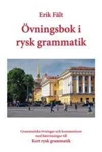 Övningsbok i rysk grammatik : grammatiska övningar och kommentarer med hänvisningar till kort rysk grammatik