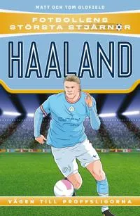 Haaland : vägen till proffsligorna