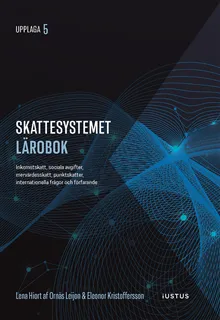 Skattesystemet lärobok : inkomstskatt, sociala avgifter, mervärdesskatt, punktskatter, internationella frågor och förfarande