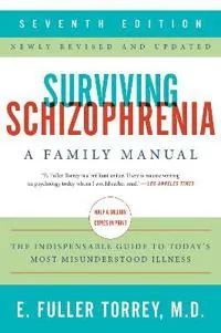 Surviving Schizophrenia, 7th Edition