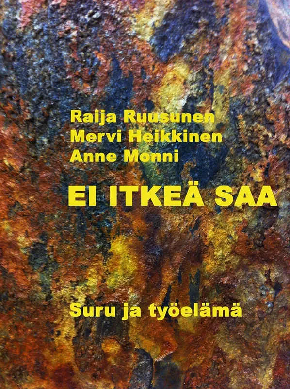 Ei itkeä saa: Suru ja työelämä, E-bok