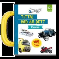 Titta! Vad är det? Fordon Pekbok med handtag - Leksaksaffären - Leksaksaffären