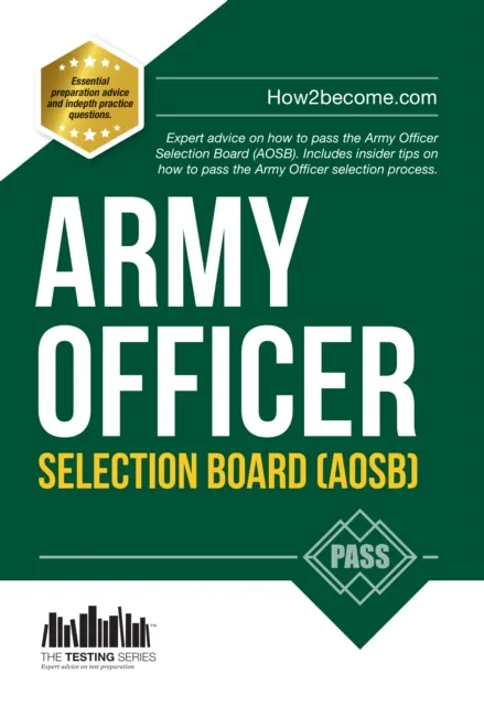 Army Officer Selection Board (AOSB) New Selection Process: Pass the Interview with Sample Questions & Answers, Planning Exercises and Scoring Crit